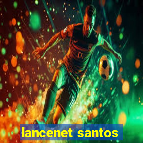 lancenet santos